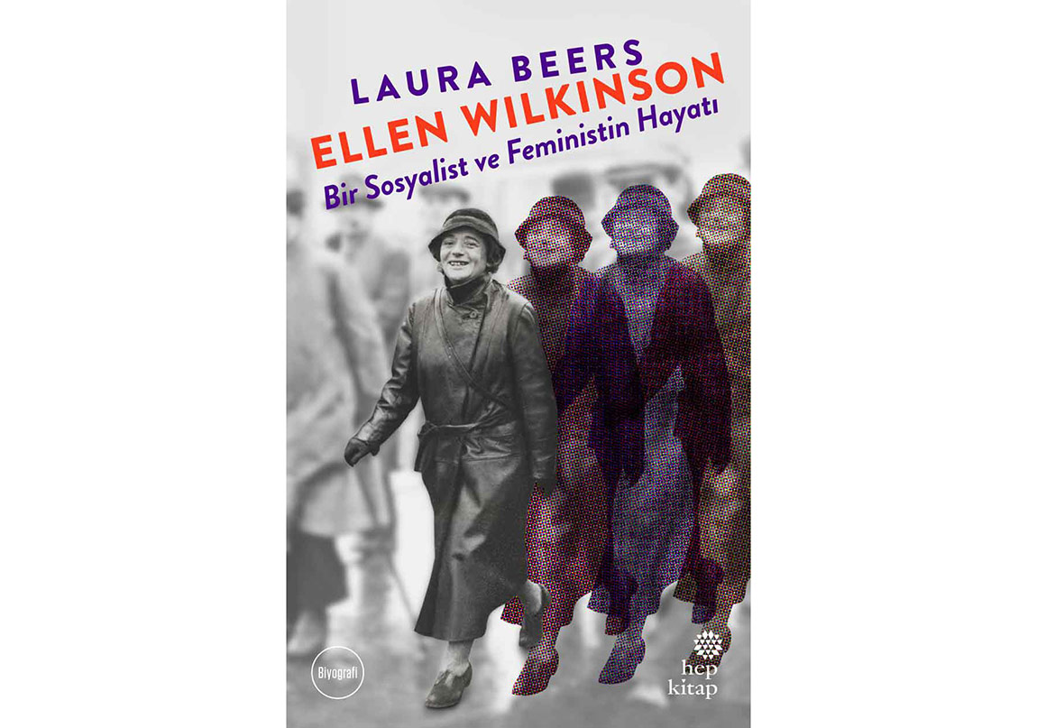 Sosyalist ve Feminist Ellen Wilkinsonâın Hayatı
