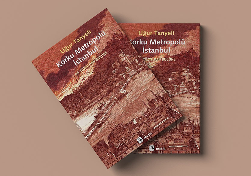Uğur Tanyeli’den “Korku Metropolü İstanbul”