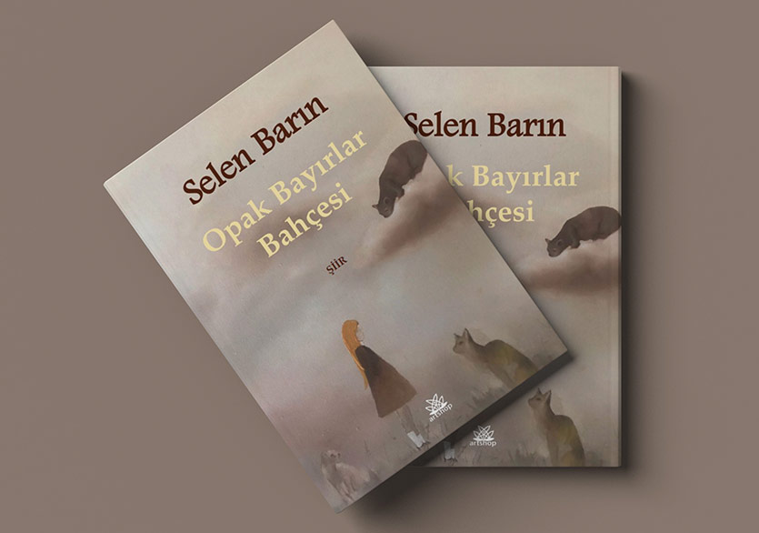 Selen Barın’ın Yeni Şiir Kitabı “Opak Bayırlar Bahçesi” Yayımlandı