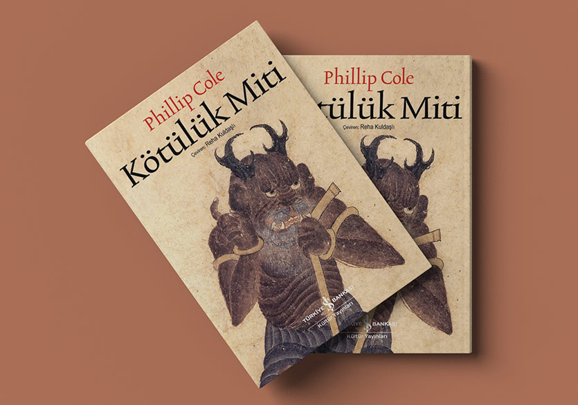 Phillip Cole’ün “Kötülük Miti” Türkçede 