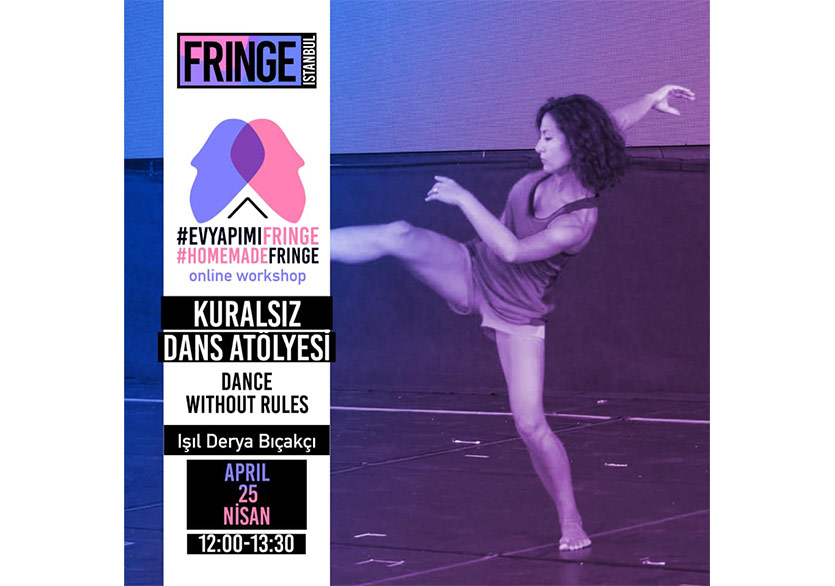 Ev Yapımı Fringe Serisinin Son Atölyesi: “Kuralsız Dans Atölyesi”