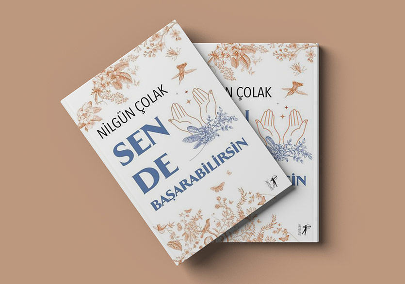 Nilgün Çolak’tan Umuda Dair: “Sen de Başarabilirsin”