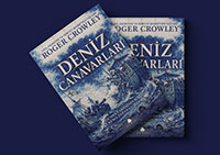 Roger Crowley Yeni Kitabı “Deniz Canavarları” ile Türkiye’ye Geliyor