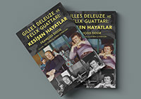 Gilles Deleuze ve Félix Guattari’nin “Kesişen Hayatlar”ı