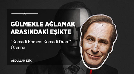 Gülmekle Ağlamak Arasındaki Eşikte: Bob Odenkirk