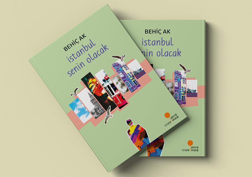 Behiç Ak’tan Yeni Roman: “İstanbul Senin Olacak”