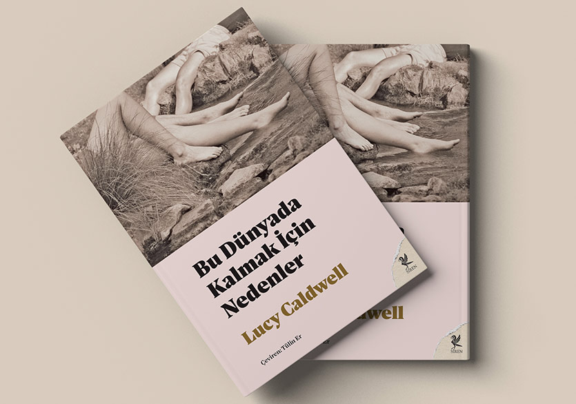 Yaşama Dair Öyküler: “Bu Dünyada Kalmak İçin Nedenler”