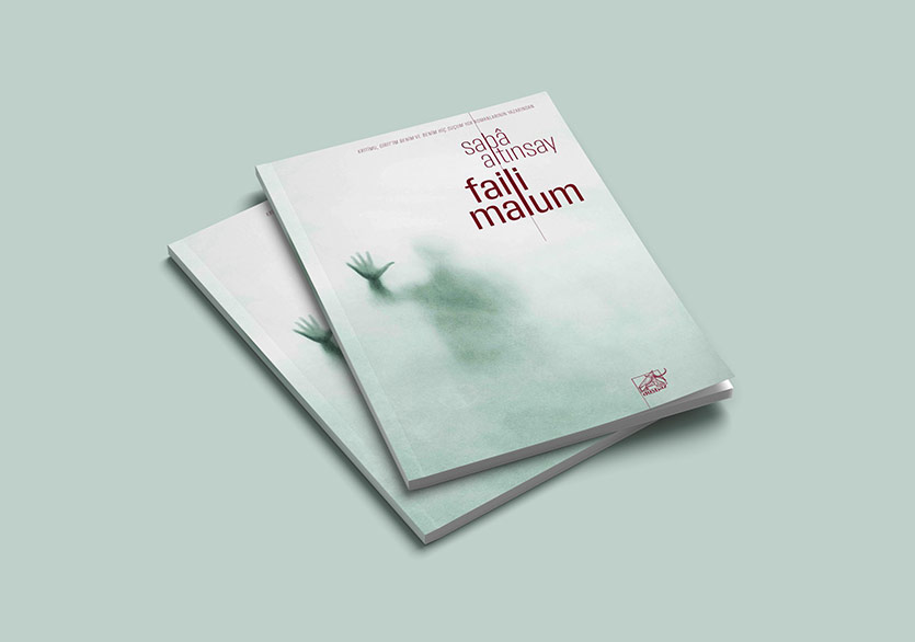 Sabâ Altınsay'dan Yeni Roman: “Faili Malum”