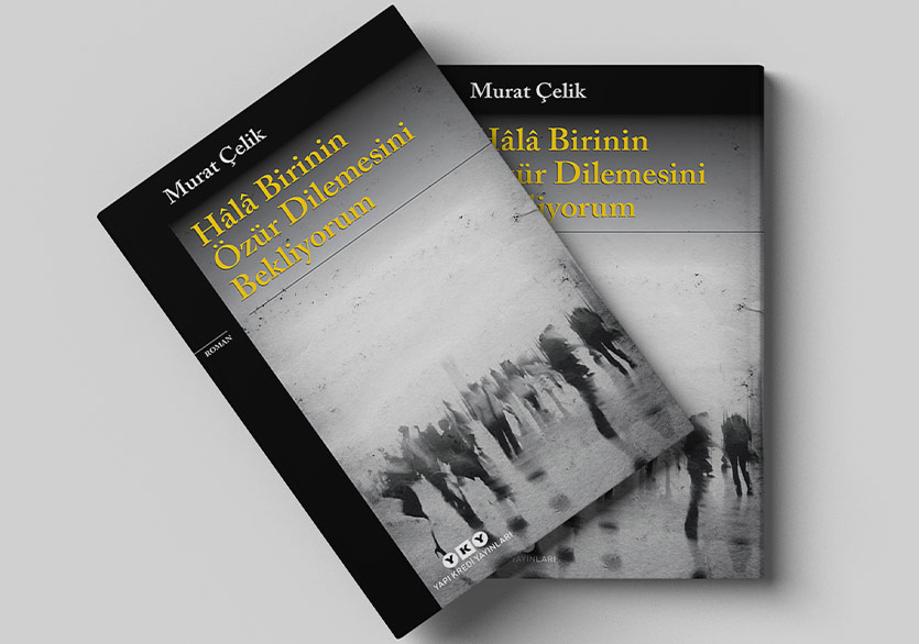 Murat Çelik’ten Yeni Roman: “Hâlâ Birinin Özür Dilemesini Bekliyorum”