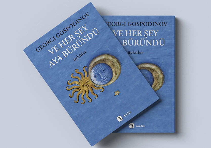 Georgi Gospodinov’dan Öyküler: “Ve Her Şey Aya Büründü”