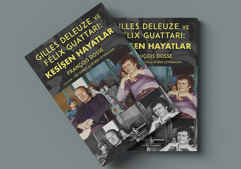 Gilles Deleuze ve Félix Guattari’nin “Kesişen Hayatlar”ı