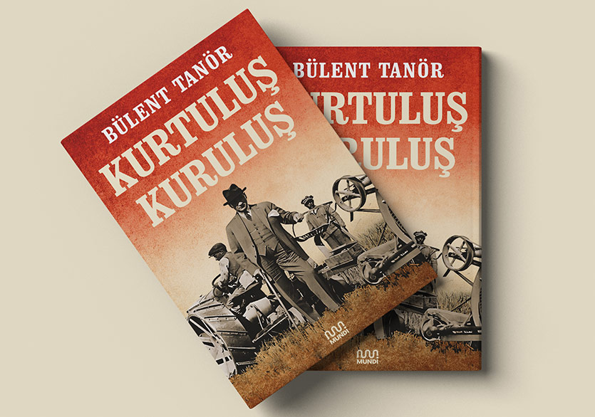 Yakın Tarihimize Yeniden Bakmak: “Kurtuluş Kuruluş”