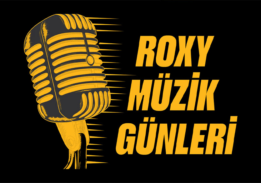 25.⁠ ⁠Roxy Müzik Günleri Başlıyor