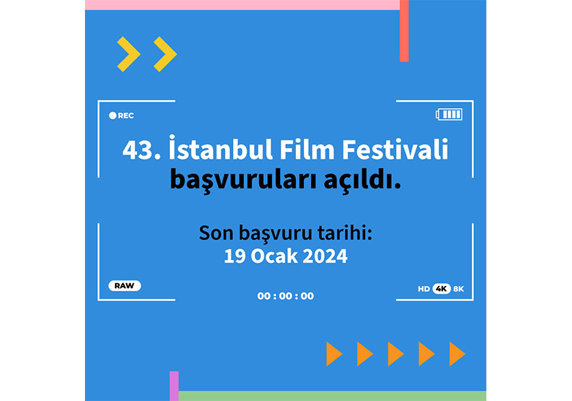 43. İstanbul Film Festivali’ne Başvurular Açıldı