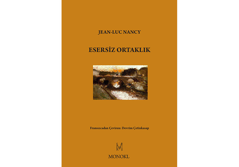 Jean-Luc Nancy'den “Esersiz Ortaklık”