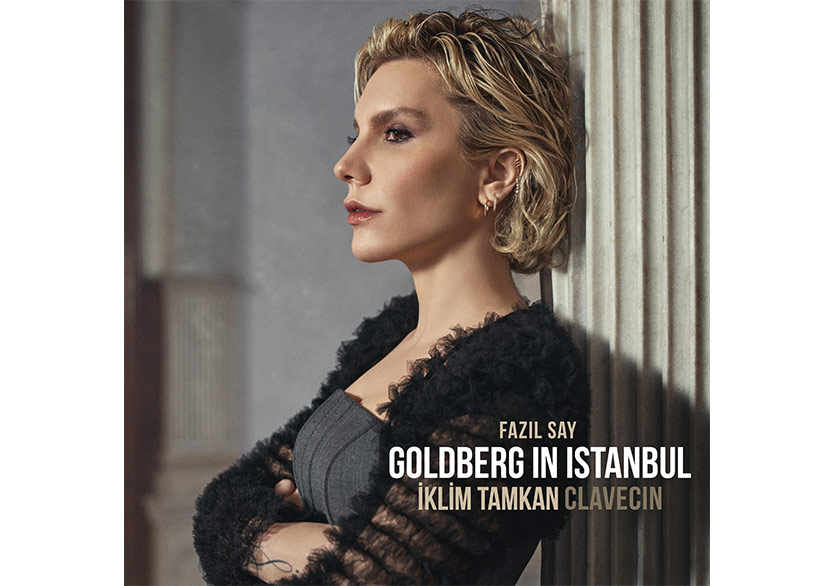 Fazıl Say’ın İklim Tamkan’a İthaf Ettiği “Goldberg İstanbul’da” Yayında