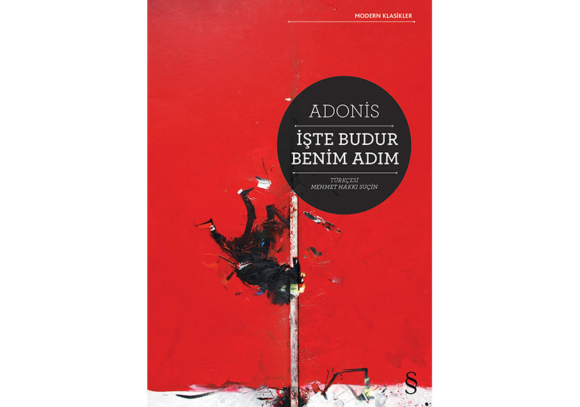 Adonis’ten Şiirler “İşte Budur Benim Adım”