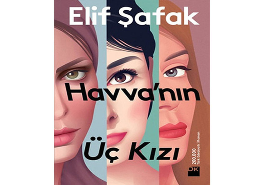 Elif Şafak’tan Havva’nın Üç Kızı