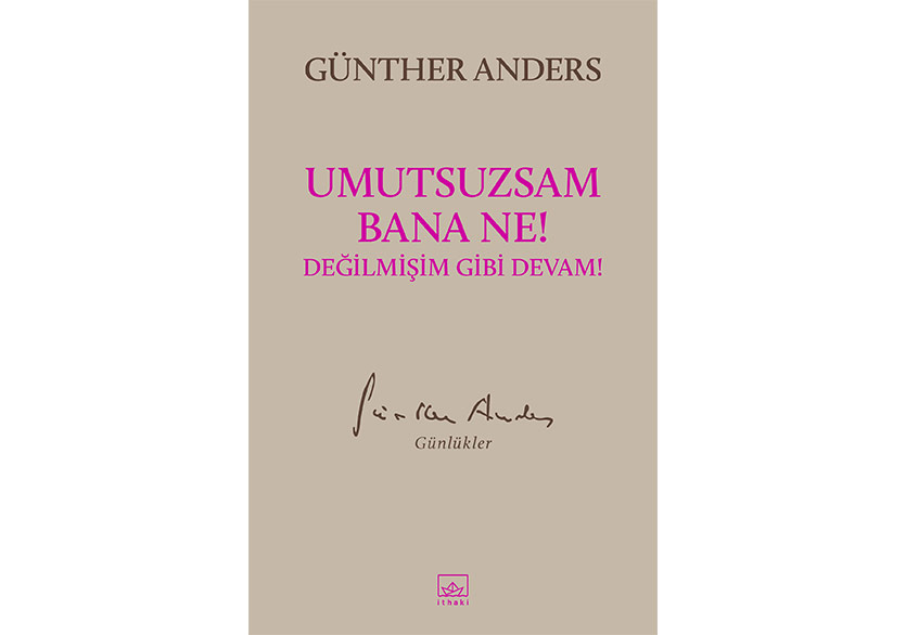 Günther Anders’in “Günlükler”i İlk Kez Türkçede