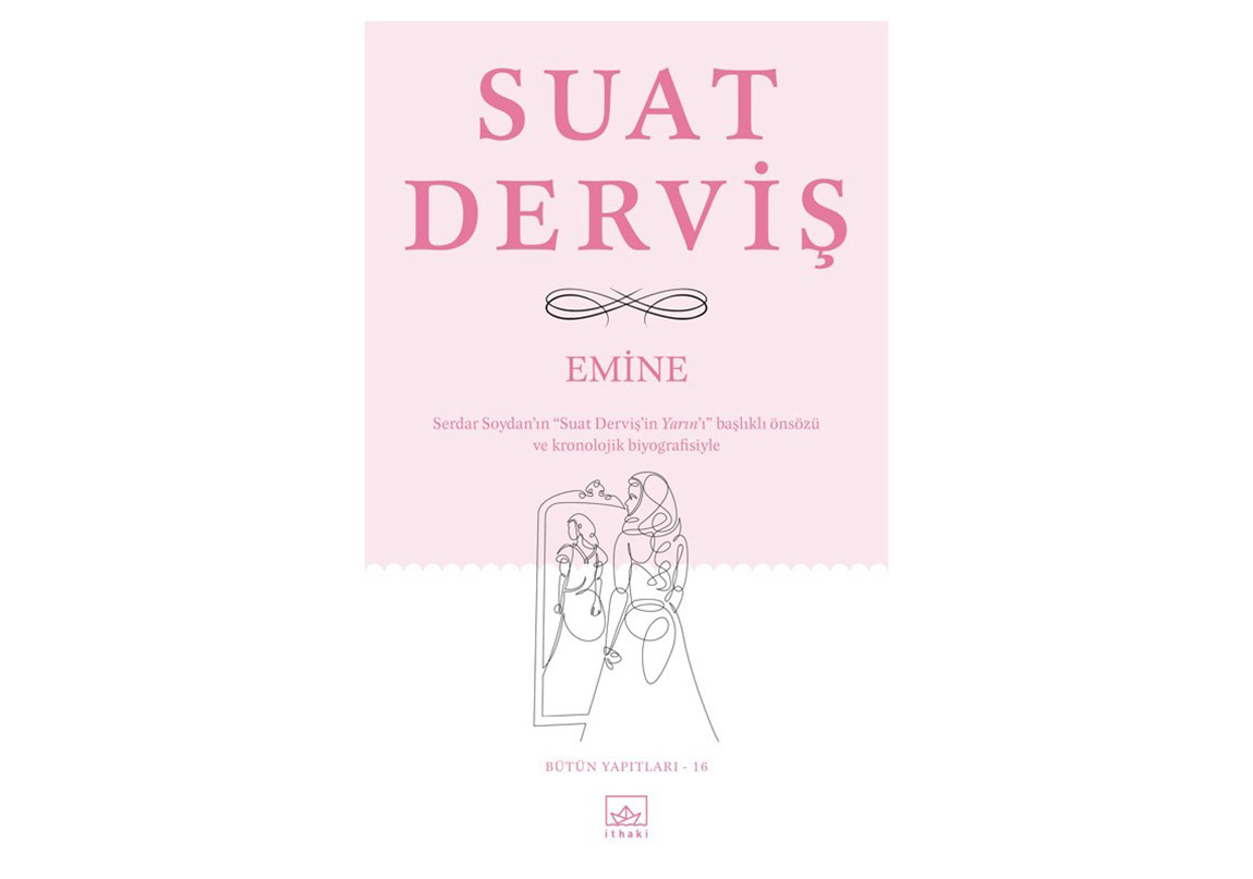 Suat Derviş Külliyatına Yeni Bir Eser: Emine