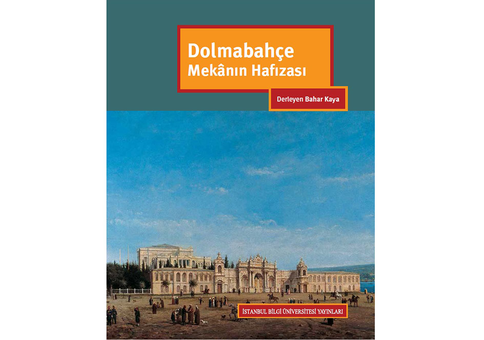 Dolmabahçe: Mekanın Hafızası