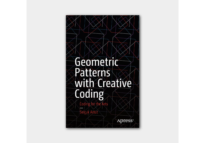 Selçuk Artut’un “Yaratıcı Kodlama ile Geometrik Desenler” Kitabı Yayımlandı