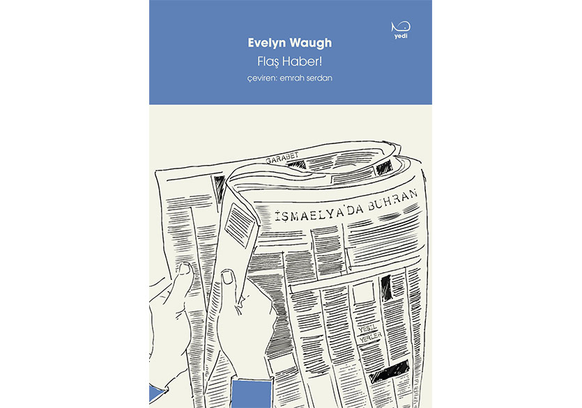 Evelyn Waugh’un “Flaş Haber!”i Türkçede