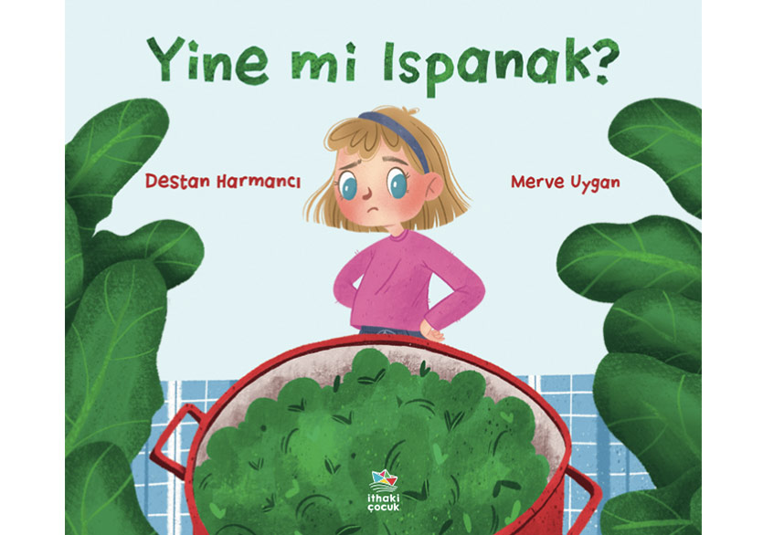 Çocuklara Ispanağı Sevdirecek Kitap: “Yine mi Ispanak”