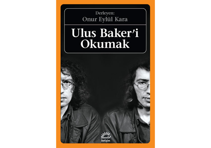 Ulus Baker’i Okumak