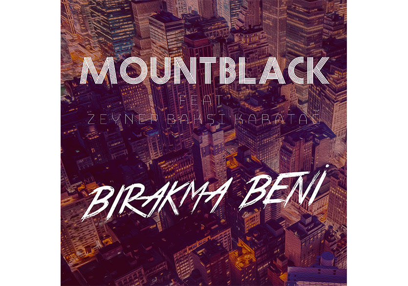 Murat Karatağ’ın Mountblack Projesinden İlk Şarkı: “Bırakma Beni”