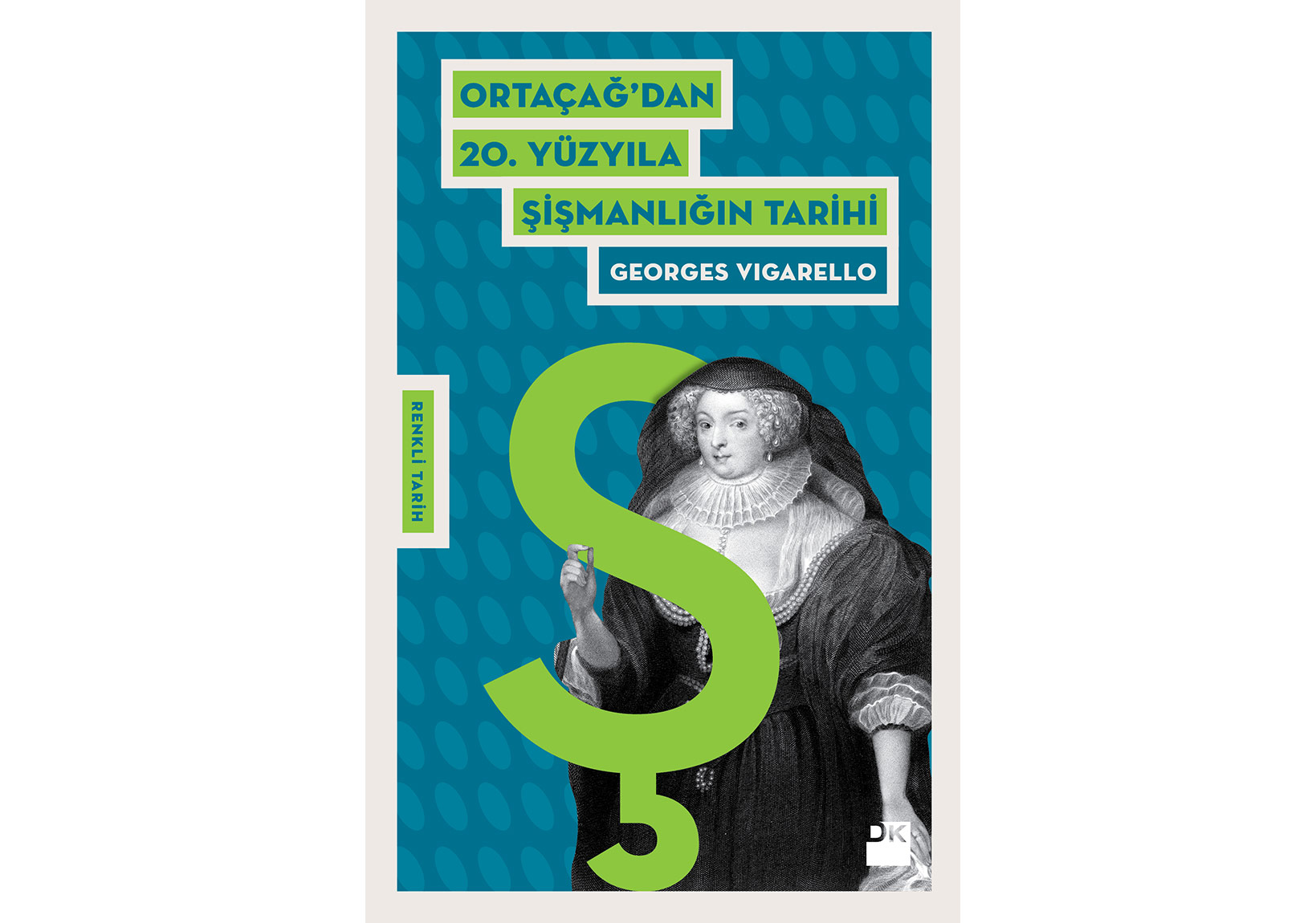 Ortaçağ'dan 20. Yüzyıla Şişmanlığın Tarihi