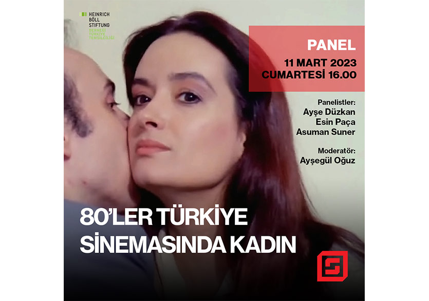 Sinematek/Sinema Evi’nde “80’ler Türkiye Sinemasında Kadın” Paneli