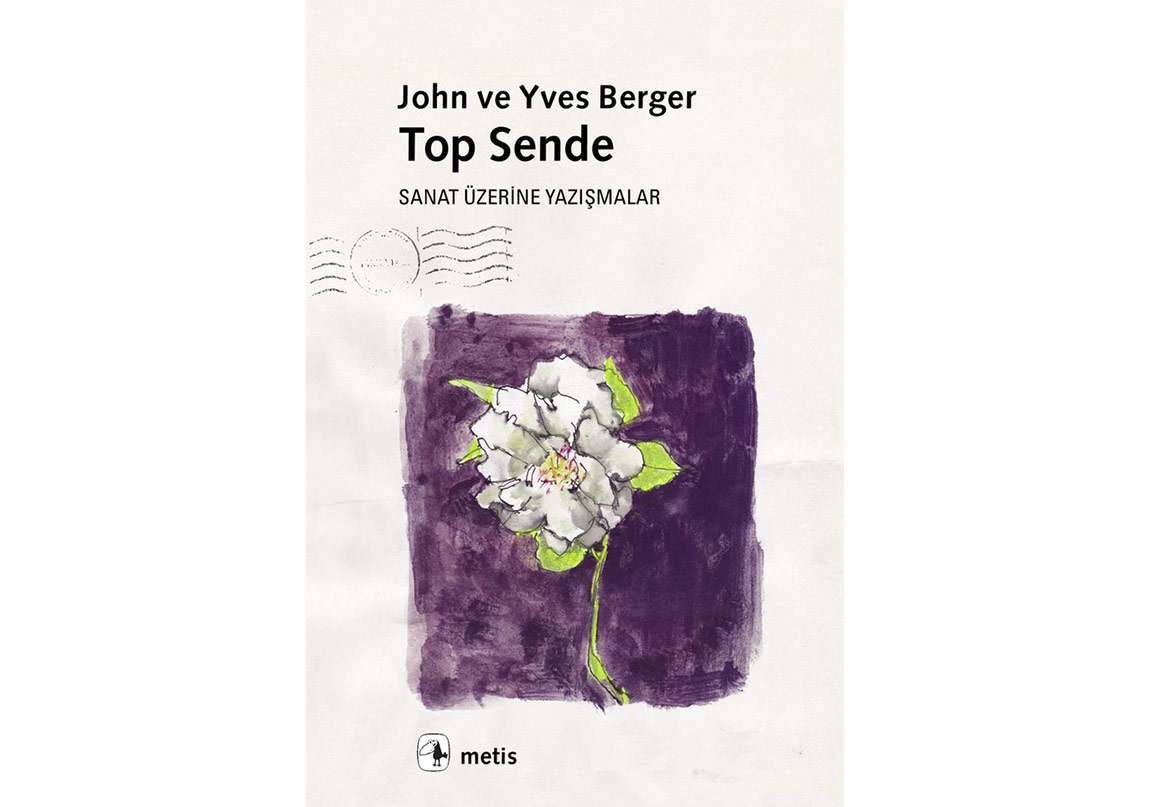 John Berger’ın Yves Berger ile Sanat Üzerine Yazışmaları