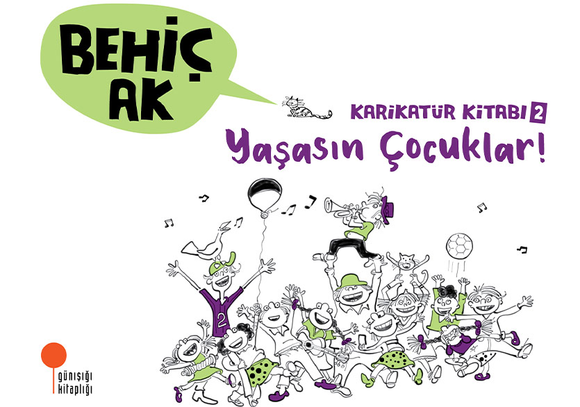 Behiç Ak’tan Yeni Karikatürler: “Yaşasın Çocuklar!”