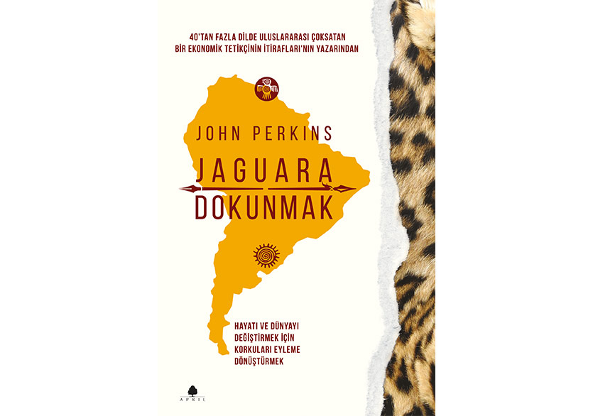 Ekonomik Tetikçi John Perkins’ten “Jaguara Dokunmak”