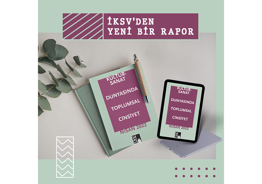 İKSV’den Yeni Rapor: “Kültür-Sanat Dünyasında Toplumsal Cinsiyet”