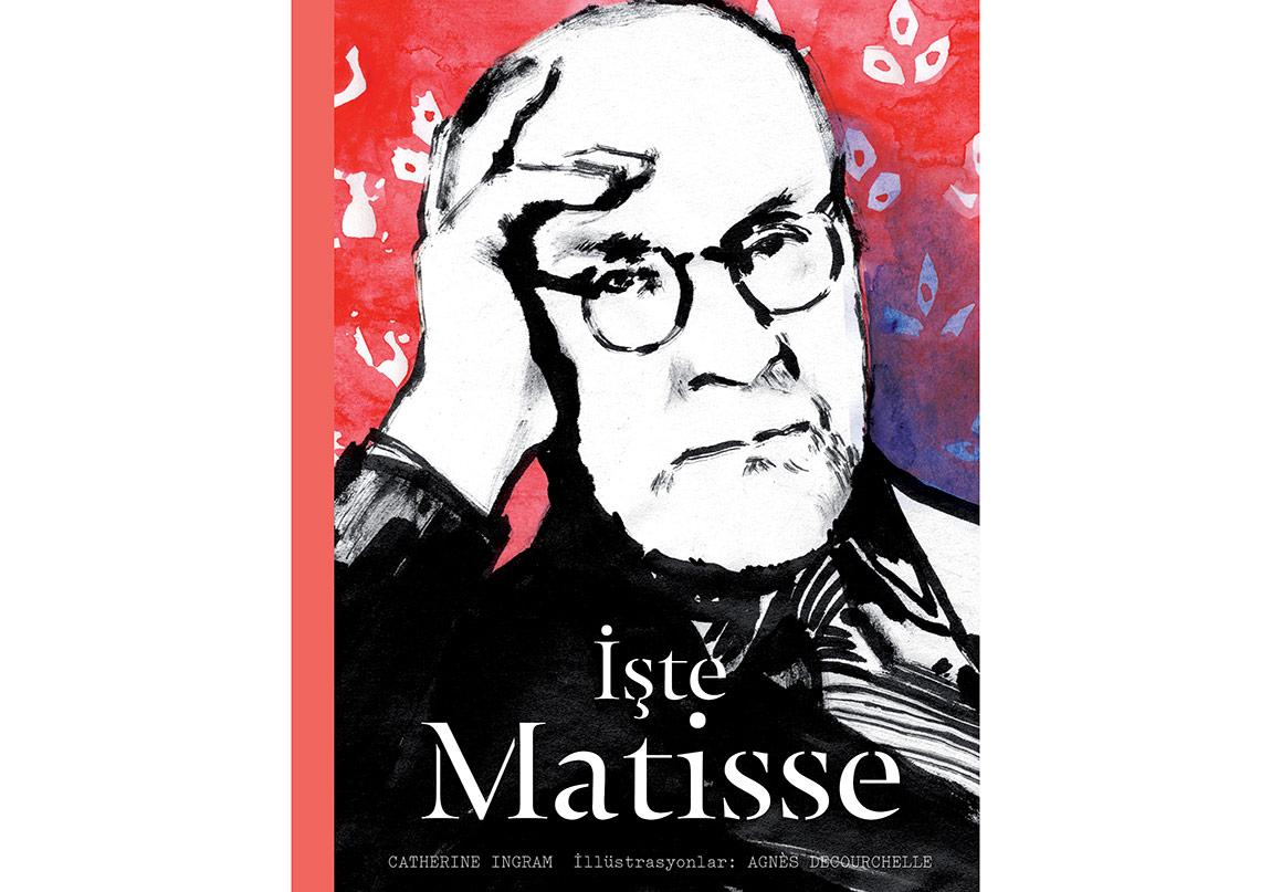 “İşte Matisse” ve “İşte Monet” Yayımlandı