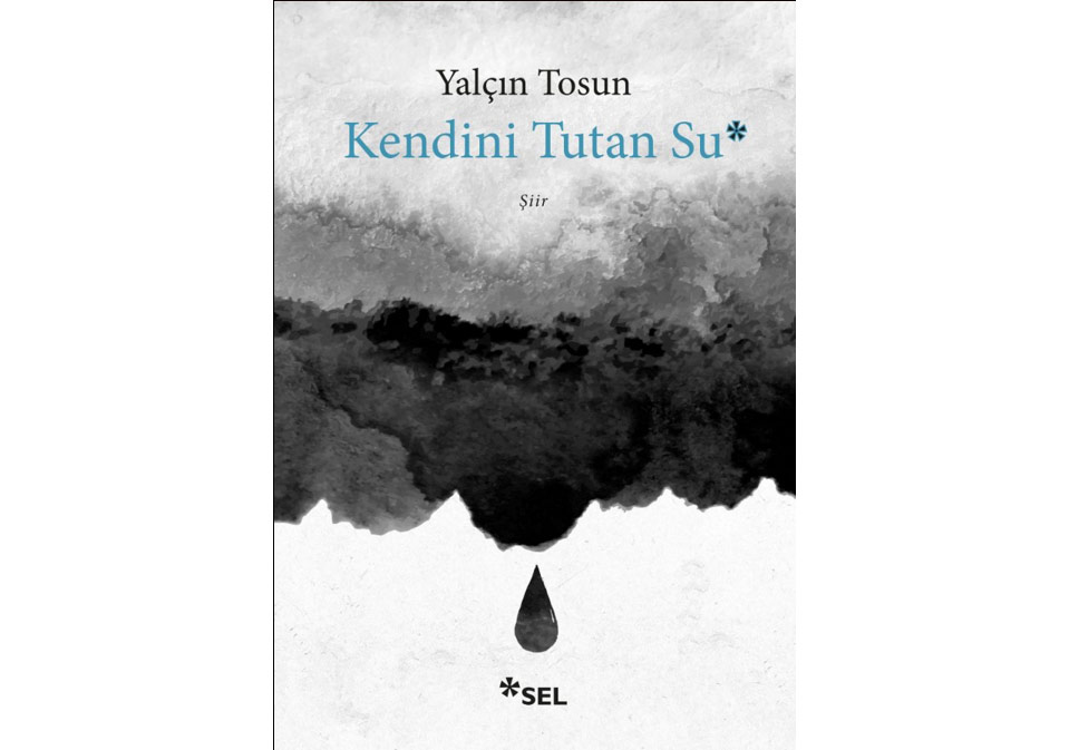 Yalçın Tosun’dan Sessiz ve Sarsıcı Şiirler