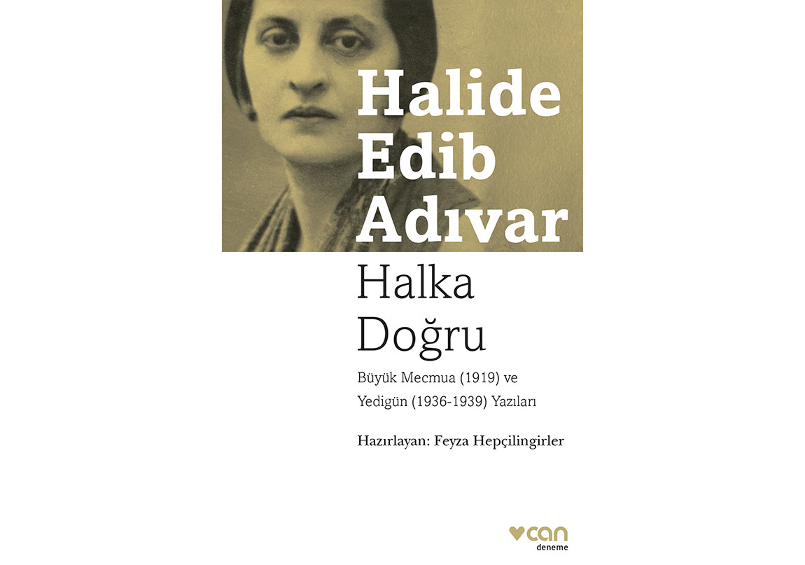 Halide Edib’in Yazıları: Halka Doğru