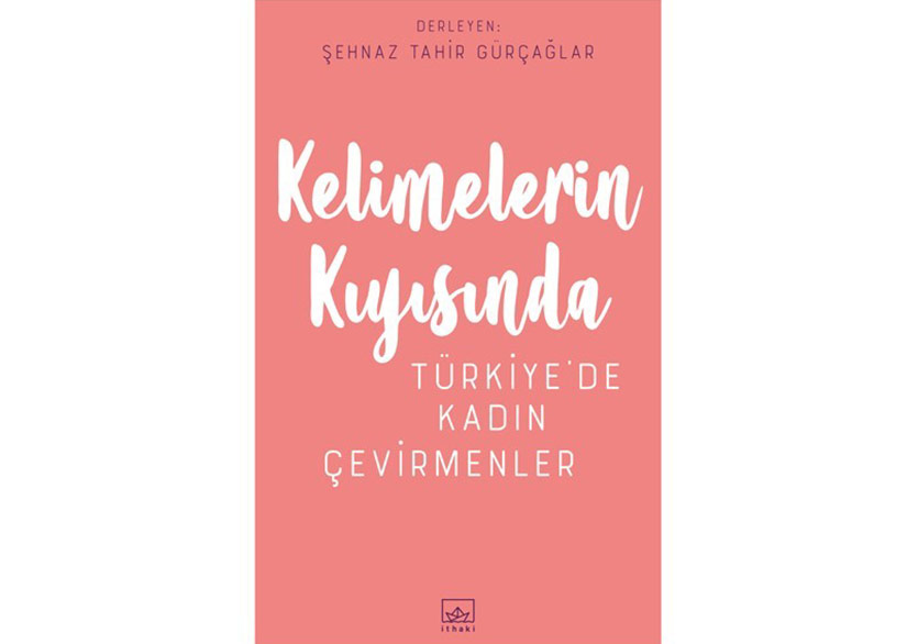 Kelimelerin Kıyısında: Türkiye’de Kadın Çevirmenler