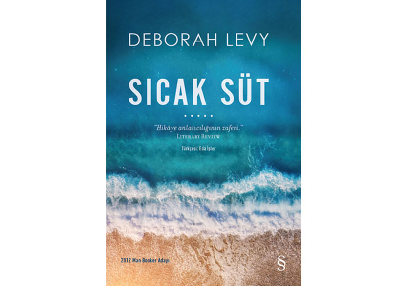 Deborah Levy’den İspanya Güneşi Altında Bir Roman: Sıcak Süt