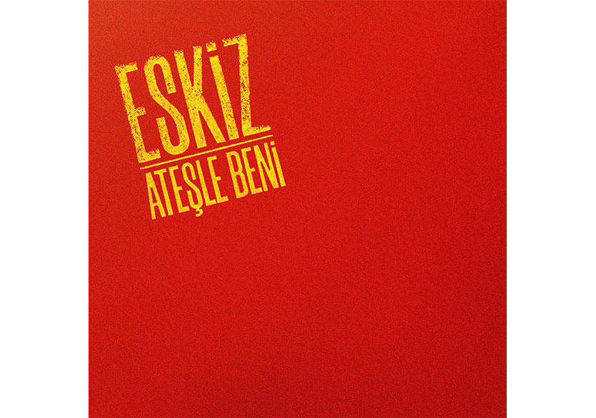 Eskiz “Ateşle Beni” Albümü ile Veda Ediyor