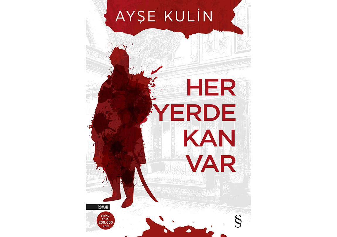 Ayşe Kulin’den Yeni Bir Roman: Her Yerde Kan Var