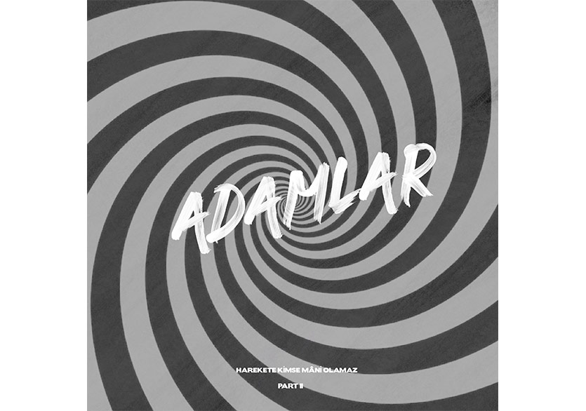 Adamlar’dan Yeni EP “Harekete kimse mâni olamaz. Part II”