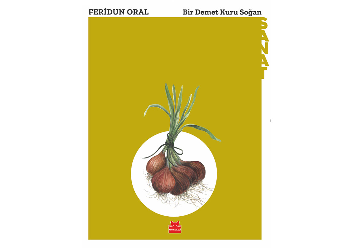 Feridun Oral’dan Bir Sergi Kitap: Bir Demet Kuru Soğan