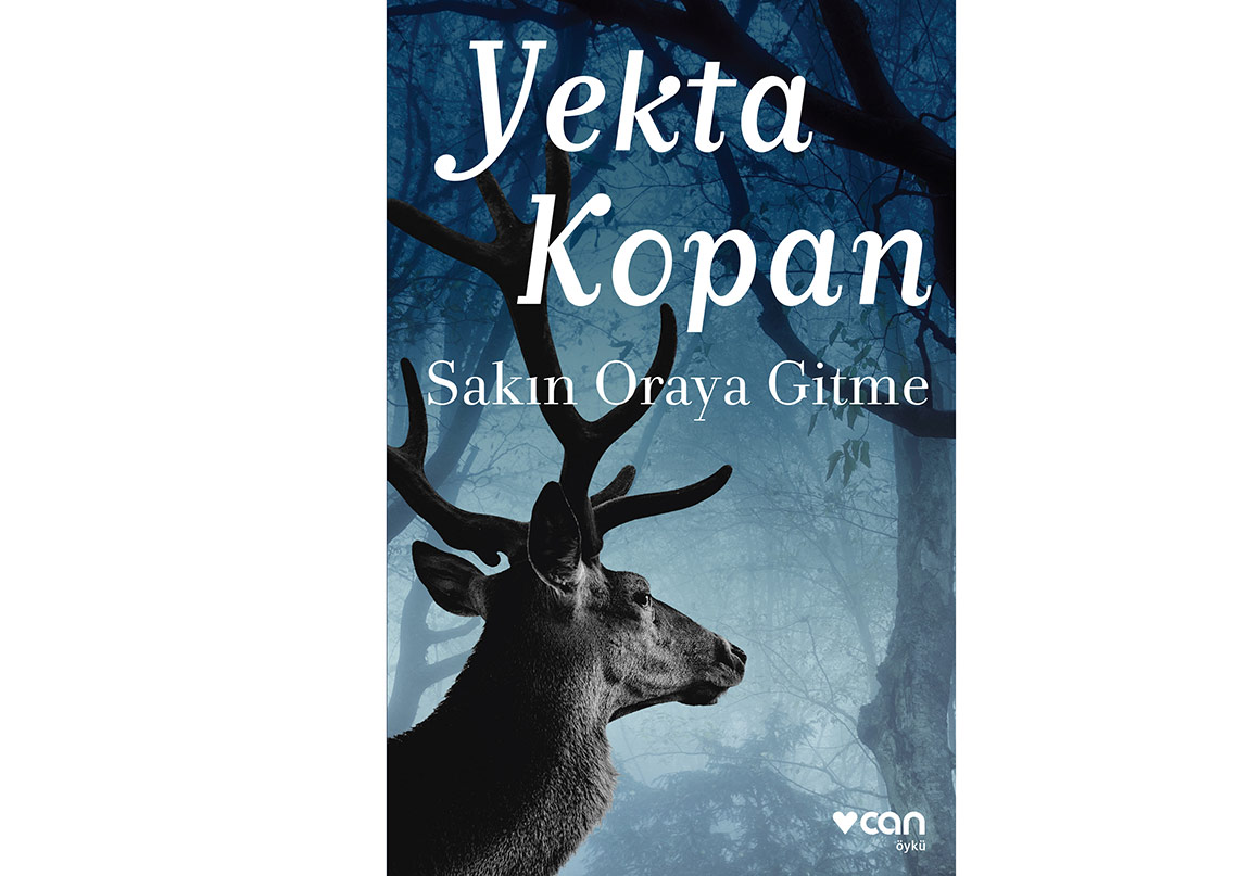 Yekta Kopan’dan Yeni Öykü Kitabı: Sakın Oraya Gitme