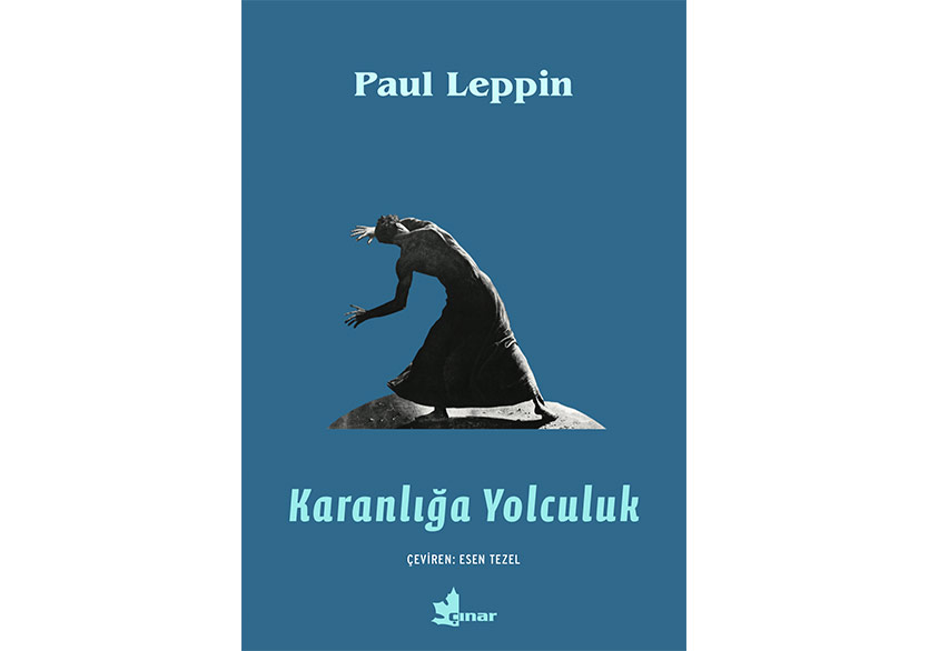 Paul Leppin’den “Karanlığa Yolculuk”