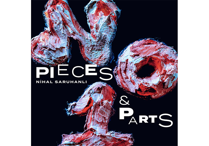 Nihal Saruhanlı’nın İlk Teklisi “Pieces&Parts No.1” Yayımlandı
