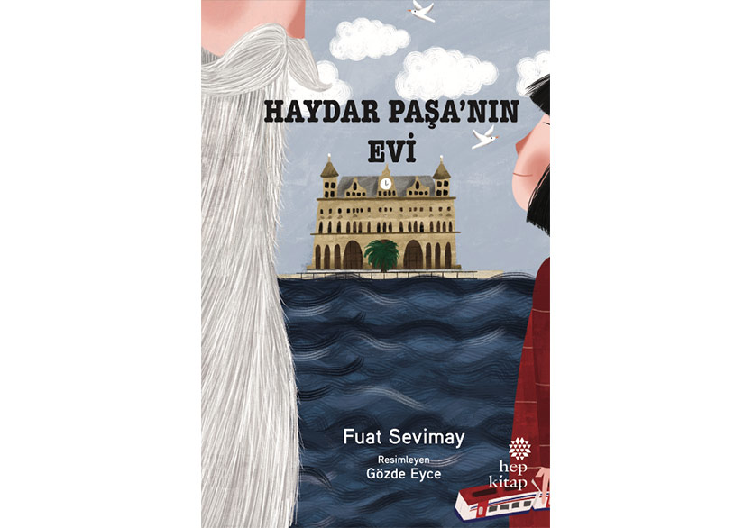 Fuat Sevimay’dan Çocuklara: Haydar Paşa’nın Evi