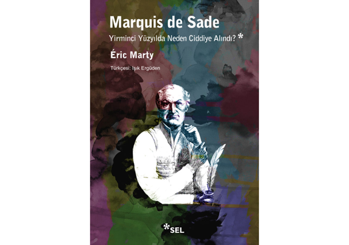 Marquis de Sade Yirminci Yüzyılda Neden Ciddiye Alındı